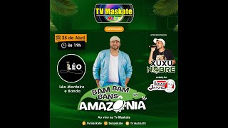 BamBamBans da Amazônia: Leo Monteiro e Banda – 25.04.23