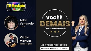 O Nails Designer, Víctor Manuel e o músico Adal Venancio são os convidados do Programa Você é Demais