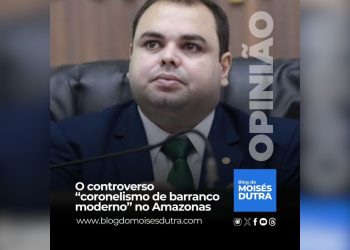O controverso “coronelismo de barranco moderno” no Amazonas
