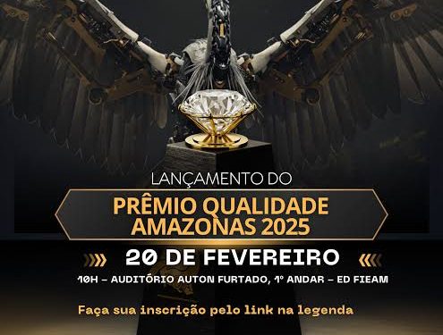 Fieam lança o Prêmio Qualidade Amazonas 2025 (PQA)