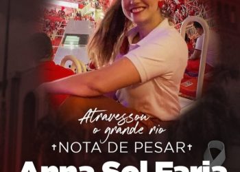 NOTA DE PESAR – Morre Anna Sol Faria, filha de Zezinho Faria e irmã de João Paulo