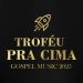 Final Trófeu Pra Cima, Gospel Music 2025